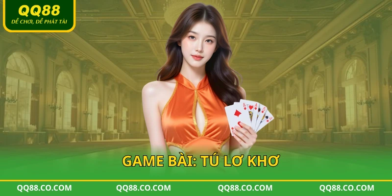 Game bài tú lơ khơ QQ88